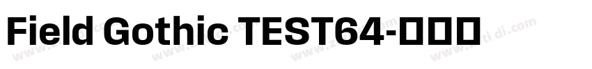 Field Gothic TEST64字体转换